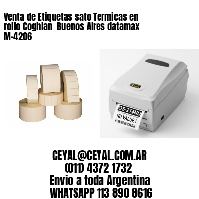 Venta de Etiquetas sato Termicas en rollo Coghlan  Buenos Aires datamax  M-4206
