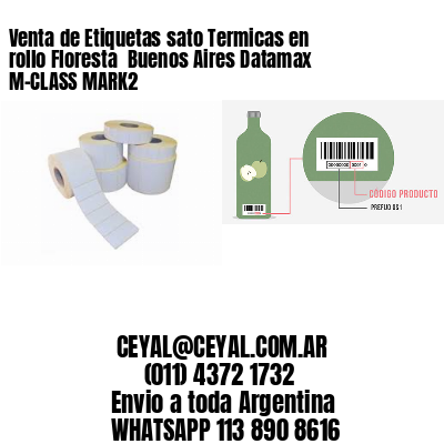 Venta de Etiquetas sato Termicas en rollo Floresta  Buenos Aires Datamax M-CLASS MARK2
