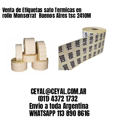Venta de Etiquetas sato Termicas en rollo Monserrat  Buenos Aires tsc 2410M
