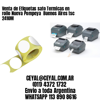 Venta de Etiquetas sato Termicas en rollo Nueva Pompeya  Buenos Aires tsc 2410M