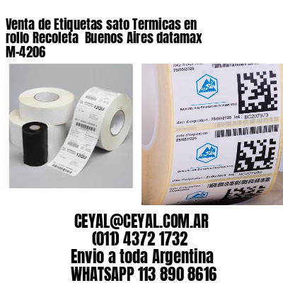 Venta de Etiquetas sato Termicas en rollo Recoleta  Buenos Aires datamax  M-4206