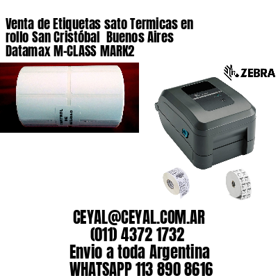 Venta de Etiquetas sato Termicas en rollo San Cristóbal  Buenos Aires Datamax M-CLASS MARK2