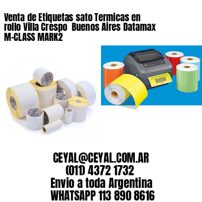 Venta de Etiquetas sato Termicas en rollo Villa Crespo  Buenos Aires Datamax M-CLASS MARK2