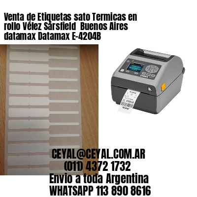 Venta de Etiquetas sato Termicas en rollo Vélez Sársfield  Buenos Aires datamax Datamax E-4204B