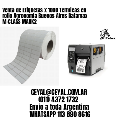 Venta de Etiquetas x 1000 Termicas en rollo Agronomia Buenos Aires Datamax M-CLASS MARK2