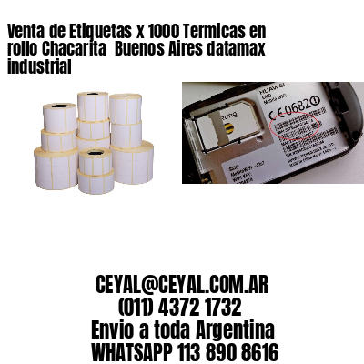 Venta de Etiquetas x 1000 Termicas en rollo Chacarita  Buenos Aires datamax industrial