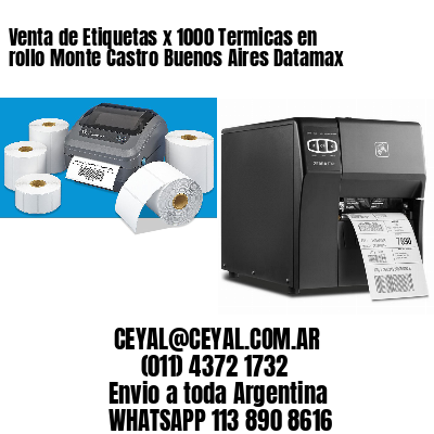 Venta de Etiquetas x 1000 Termicas en rollo Monte Castro Buenos Aires Datamax