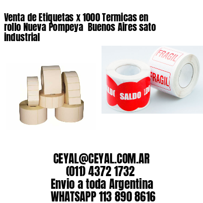 Venta de Etiquetas x 1000 Termicas en rollo Nueva Pompeya  Buenos Aires sato industrial