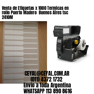 Venta de Etiquetas x 1000 Termicas en rollo Puerto Madero  Buenos Aires tsc 2410M