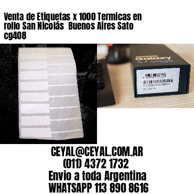 Venta de Etiquetas x 1000 Termicas en rollo San Nicolás  Buenos Aires Sato cg408