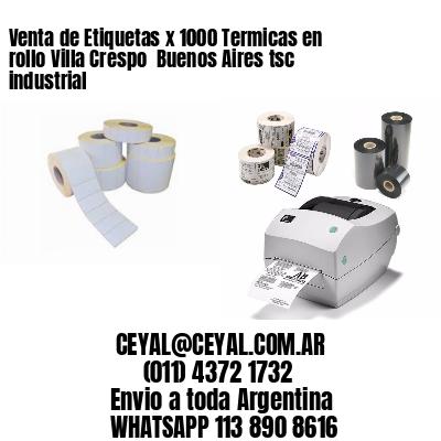 Venta de Etiquetas x 1000 Termicas en rollo Villa Crespo  Buenos Aires tsc industrial