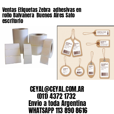 Ventas Etiquetas Zebra  adhesivas en rollo Balvanera  Buenos Aires Sato escritorio