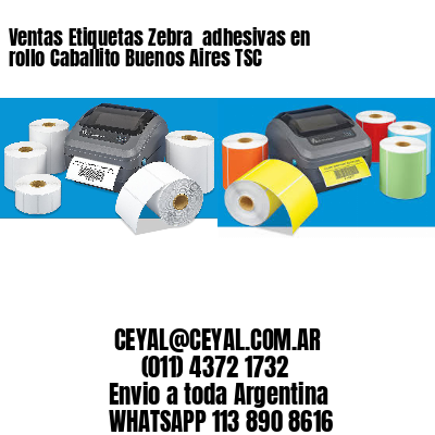 Ventas Etiquetas Zebra  adhesivas en rollo Caballito Buenos Aires TSC