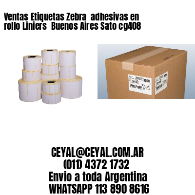 Ventas Etiquetas Zebra  adhesivas en rollo Liniers  Buenos Aires Sato cg408