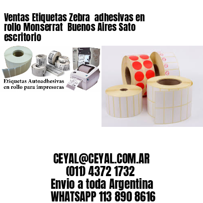 Ventas Etiquetas Zebra  adhesivas en rollo Monserrat  Buenos Aires Sato escritorio