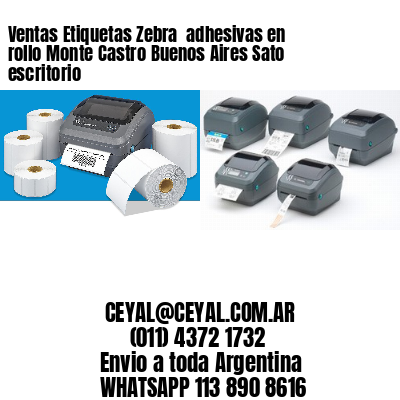 Ventas Etiquetas Zebra  adhesivas en rollo Monte Castro Buenos Aires Sato escritorio