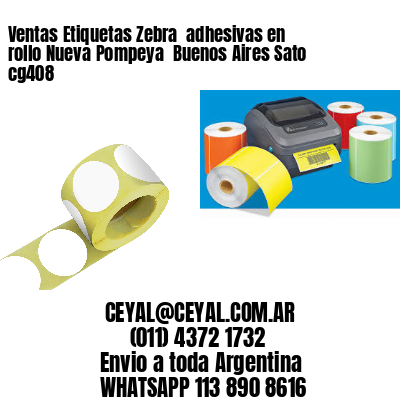 Ventas Etiquetas Zebra  adhesivas en rollo Nueva Pompeya  Buenos Aires Sato cg408