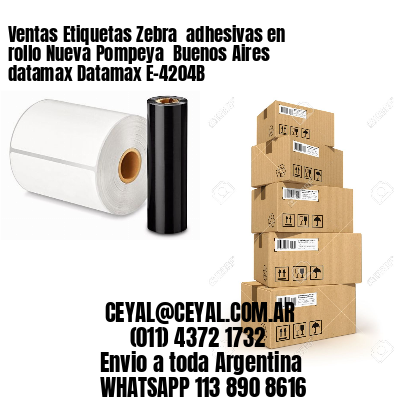 Ventas Etiquetas Zebra  adhesivas en rollo Nueva Pompeya  Buenos Aires datamax Datamax E-4204B