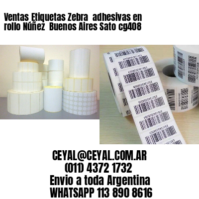 Ventas Etiquetas Zebra  adhesivas en rollo Núñez  Buenos Aires Sato cg408