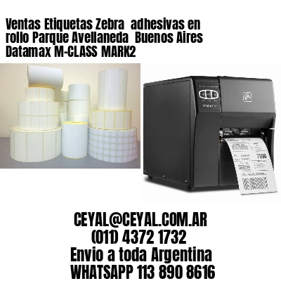 Ventas Etiquetas Zebra  adhesivas en rollo Parque Avellaneda  Buenos Aires Datamax M-CLASS MARK2