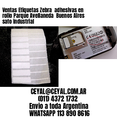 Ventas Etiquetas Zebra  adhesivas en rollo Parque Avellaneda  Buenos Aires sato industrial