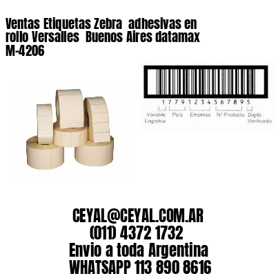 Ventas Etiquetas Zebra  adhesivas en rollo Versalles  Buenos Aires datamax  M-4206