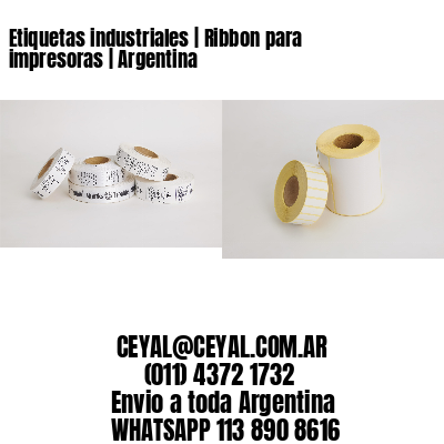 Etiquetas industriales | Ribbon para impresoras | Argentina