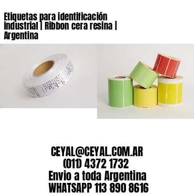 Etiquetas para identificación industrial | Ribbon cera resina | Argentina
