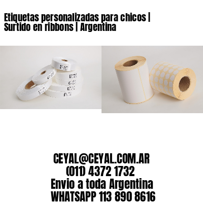 Etiquetas personalizadas para chicos | Surtido en ribbons | Argentina
