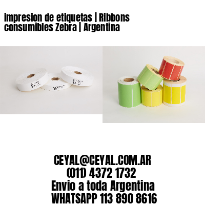 impresion de etiquetas | Ribbons consumibles Zebra | Argentina