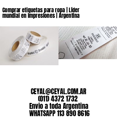 Comprar etiquetas para ropa | Líder mundial en impresiones | Argentina