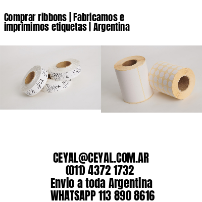 Comprar ribbons | Fabricamos e imprimimos etiquetas | Argentina