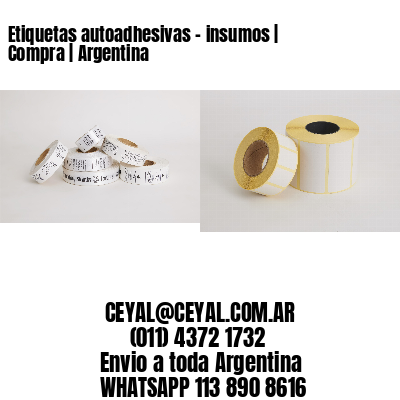 Etiquetas autoadhesivas – insumos | Compra | Argentina