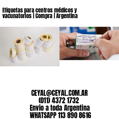 Etiquetas para centros médicos y vacunatorios | Compra | Argentina