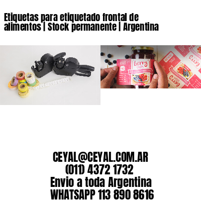 Etiquetas para etiquetado frontal de alimentos | Stock permanente | Argentina