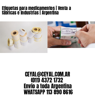 Etiquetas para medicamentos | Venta a fábricas e industrias | Argentina