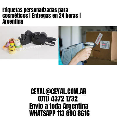 Etiquetas personalizadas para cosméticos | Entregas en 24 horas | Argentina