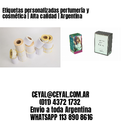 Etiquetas personalizadas perfumería y cosmética | Alta calidad | Argentina