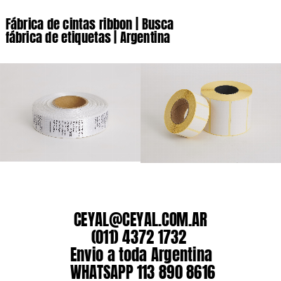 Fábrica de cintas ribbon | Busca fábrica de etiquetas | Argentina