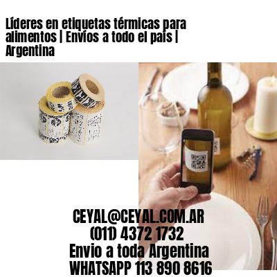 Líderes en etiquetas térmicas para alimentos | Envíos a todo el país | Argentina