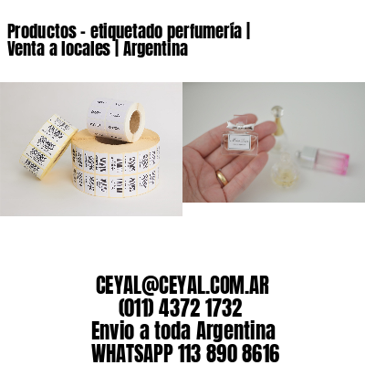 Productos – etiquetado perfumería | Venta a locales | Argentina