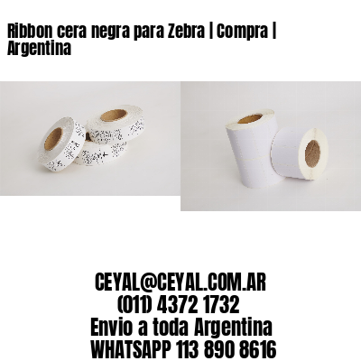 Ribbon cera negra para Zebra | Compra | Argentina
