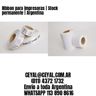 Ribbon para impresoras | Stock permanente | Argentina
