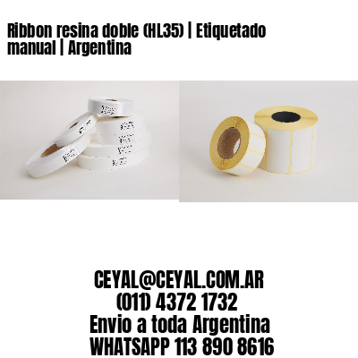 Ribbon resina doble (HL35) | Etiquetado manual | Argentina