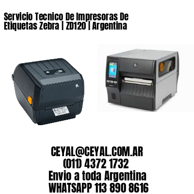 Servicio Tecnico De Impresoras De Etiquetas Zebra | ZD120 | Argentina