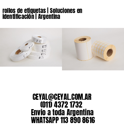 rollos de etiquetas | Soluciones en identificación | Argentina