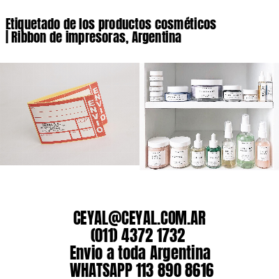 Etiquetado de los productos cosméticos | Ribbon de impresoras, Argentina