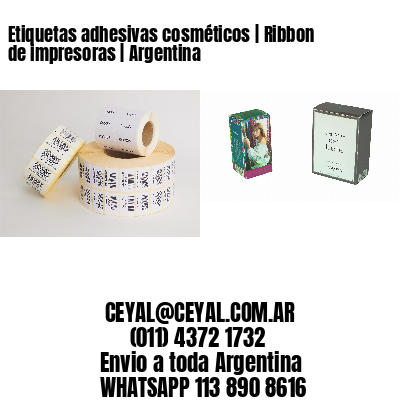 Etiquetas adhesivas cosméticos | Ribbon de impresoras | Argentina