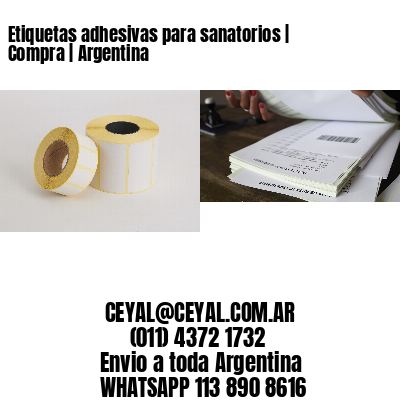 Etiquetas adhesivas para sanatorios | Compra | Argentina