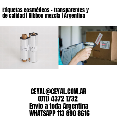 Etiquetas cosméticos – transparentes y de calidad | Ribbon mezcla | Argentina